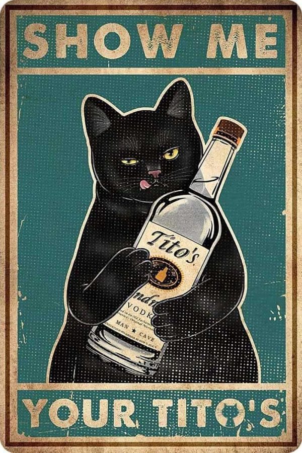 Funny Show Me Your Tito's Black Cat Poster Man Cave Sign Vintage Bar Sign Bar Wall Decor