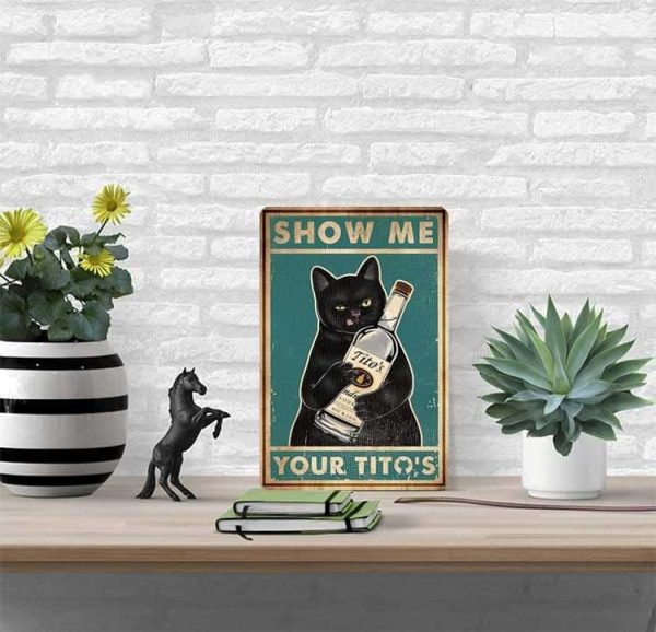 Funny Show Me Your Tito's Black Cat Poster Man Cave Sign Vintage Bar Sign Bar Wall Decor