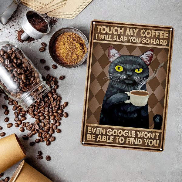 Funny Black Cat Touch My Coffee I Will Slap You So Hard Tin Sign Vintage Home Coffee Bar Wall Art Decor