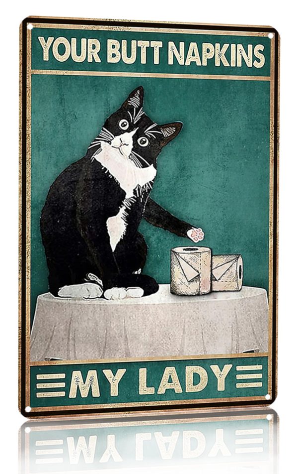 Funny Cat Bathroom Decor Sign Tuxedo Cat Your Butt Napkin My Lady Tin Sign for Women Girls Cat Lovers Gift