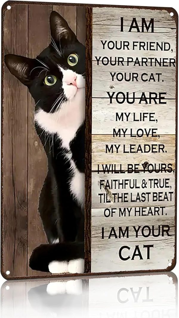 Funny Cat Lovers Gift I Am Your Friend Your Partner Your Cat Vintage Metal Sign for Home Bedroom Living Room Wall Decor