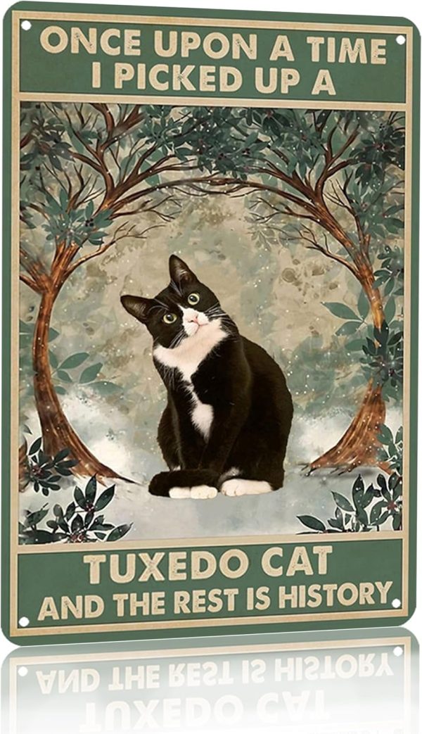 Funny Cat Sign Cat Lovers Women Girls Gift Once Upon A Time I Pick Up A Tuxedo Cat Tin Sign Wall Art for Home Living Room Bedroom Decor