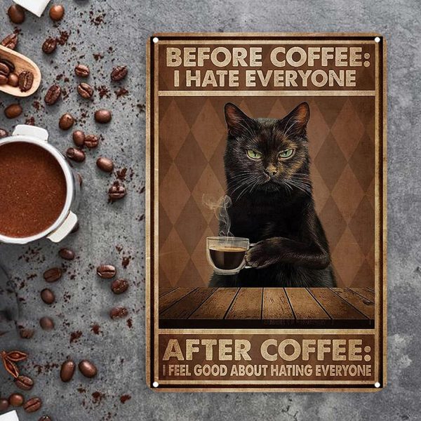 Funny Black Cat Before Coffee I Hate Everyone Tin Sign Vintage Home Coffee Bar Wall Art Decor