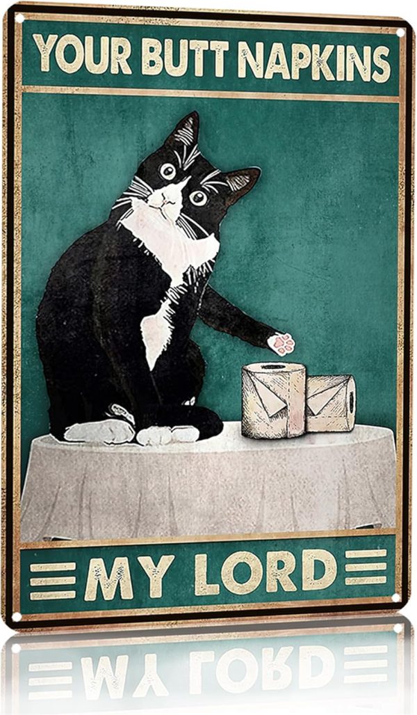 Funny Cat Bathroom Toilet Decor Sign Tuxedo Cat Your Butt Napkin My Lord Tin Sign for Cat Lovers Gift