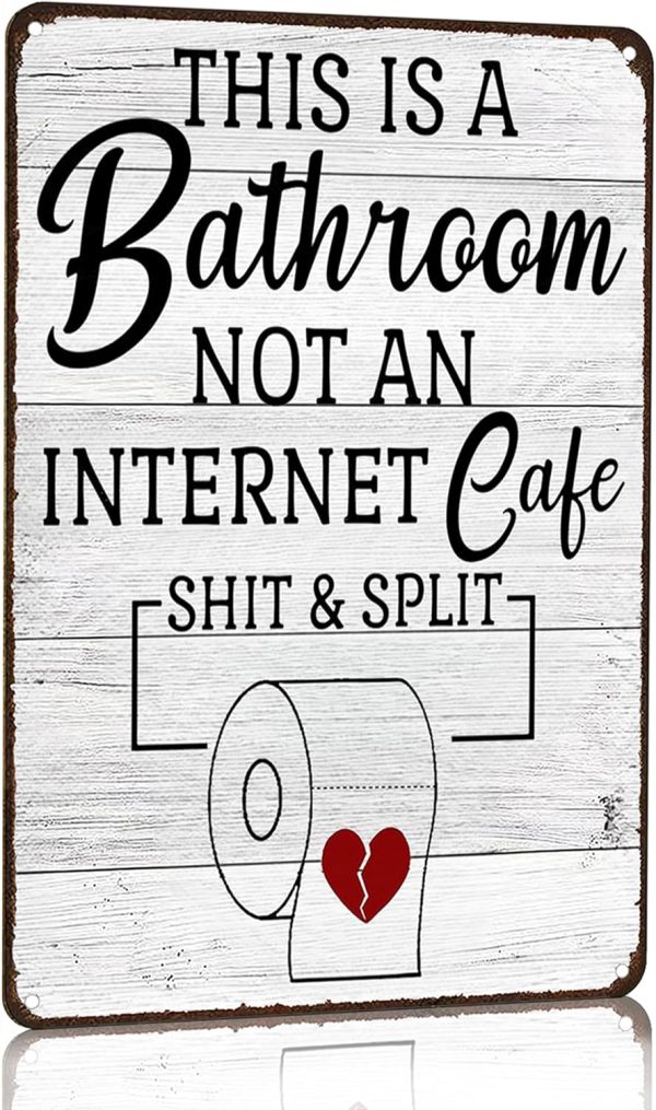 Funny Sarcastic Bathroom Toilet Decor Sign This Is A Bathroom Not An Internet Cafe Quotes Wall Art Vintage Tin Sign es