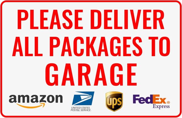 Please Deliver All Packages To Garage Delivery Sign for Outdoor Use  (152)