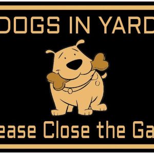 Dogs in Yard Please Close the Gate - Bestylez Funny Dog Sign For Farm Yard Outdoor Wall Decor