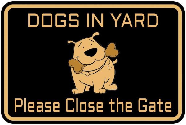 Dogs in Yard Please Close the Gate - Bestylez Funny Dog Sign For Farm Yard Outdoor Wall Decor