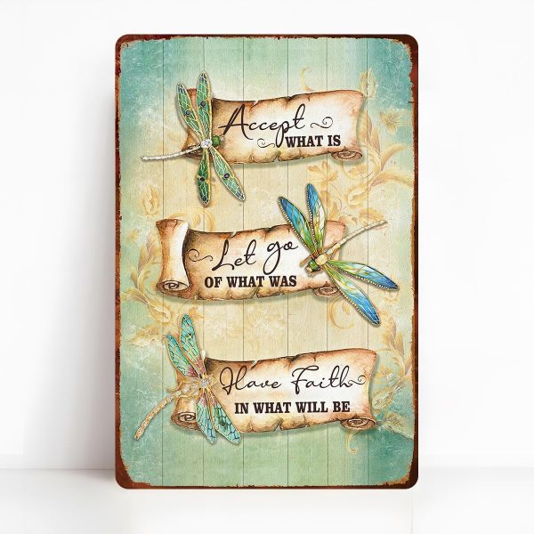 Dragonfly Decor - Accept What Is,let go of what was,Have Faith in what will be - inspirational Metal Vintage Tin Sign, Room Decoration 12x8 inch（9607）