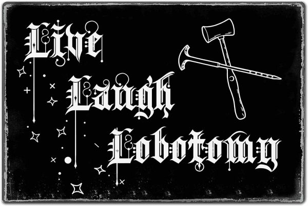 Funny Dark Humor Goth Wall Decor Live Laugh Lobotomy Sign For Gothic Room, Home, Bedroom, Bathroom, Office